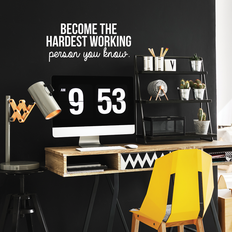 Vinyl Wall Art Decal - Become The Hardest Working Person - 11" x 25" - Modern Motivational Positive Quote For Home Bedroom Living Room Office Workplace Decoration Sticker 2