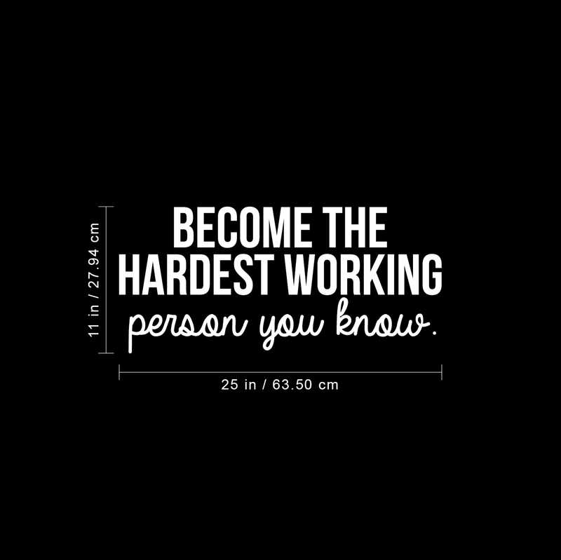 Vinyl Wall Art Decal - Become The Hardest Working Person - 11" x 25" - Modern Motivational Positive Quote For Home Bedroom Living Room Office Workplace Decoration Sticker 5