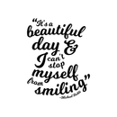 Vinyl Wall Art Decal - It's A Beautiful Day And I Can't Stop Myself From Smiling - 22" x 17" - Michael Buble Inspirational Quote For Home Bedroom Living Room Apartment Decor 4