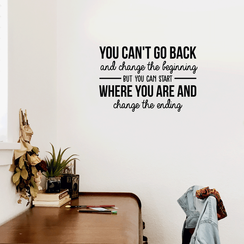 Vinyl Wall Art Decal - You Can't Go Back And Change The Beginning - Modern Motivational Quote For Home Bedroom Living Room Office Classroom Decoration Sticker 2