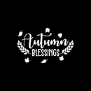Vinyl Wall Art Decal - Autumn Blessings - 17" x 27.5" - Trendy Harvest Fall Leaves Halloween Seasonal Quote For Home Bedroom Kitchen Dining Room Office Church Decoration Sticker 4