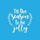 Vinyl Wall Art Decal - Tis The Season To Be Jolly - 17" x 17" - Cute Christmas Winter Quote For Home Living Room Front Door Coffee Shop Store Seasonal Decoration Sticker 2