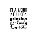 Vinyl Wall Art Decal - In A World Full Of Grinches - 26" x 22" - Fun Trendy Christmas Winter Season Quote For Home Living Room Playroom Office Work Coffee Shop Decoration Sticker 1