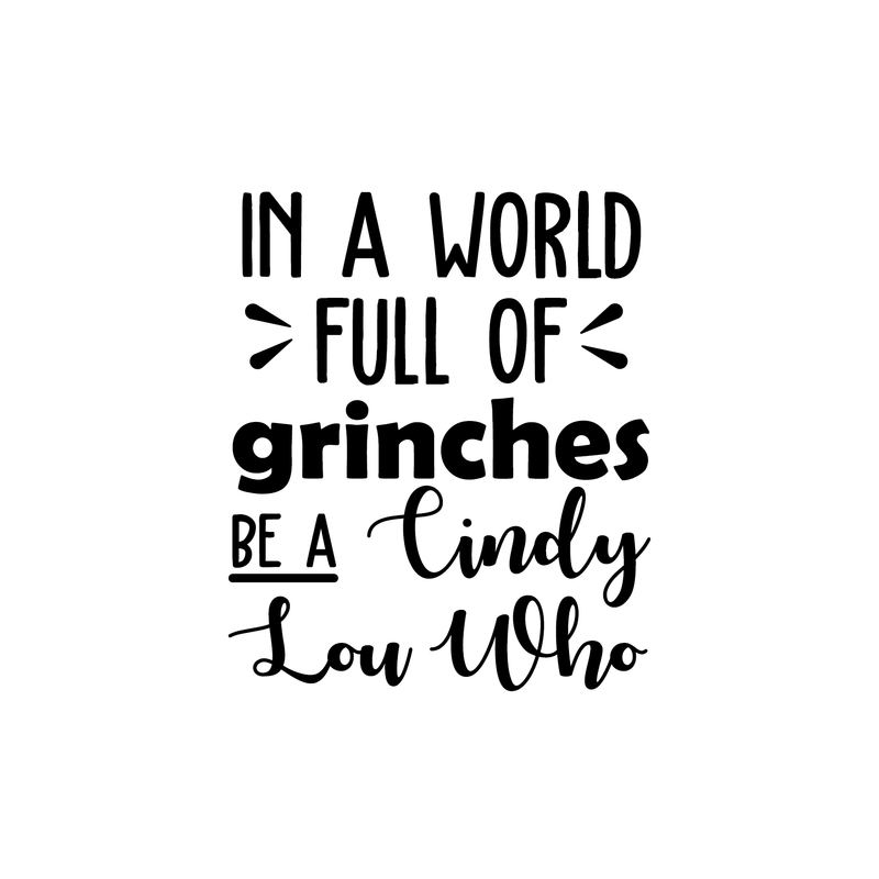 Vinyl Wall Art Decal - In A World Full Of Grinches - 26" x 22" - Fun Trendy Christmas Winter Season Quote For Home Living Room Playroom Office Work Coffee Shop Decoration Sticker 1