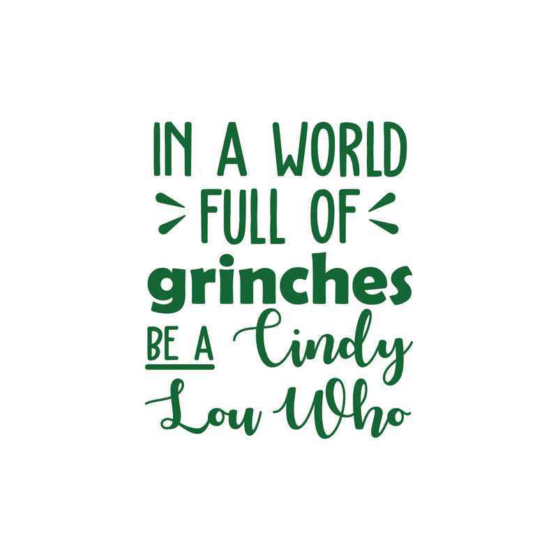 Vinyl Wall Art Decal - In A World Full Of Grinches - 26" x 22" - Fun Trendy Christmas Winter Season Quote For Home Living Room Playroom Office Work Coffee Shop Decoration Sticker 4