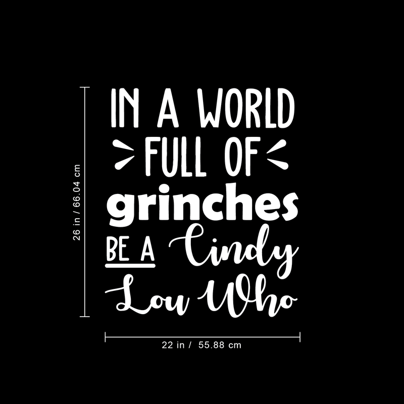 Vinyl Wall Art Decal - In A World Full Of Grinches - 26" x 22" - Fun Trendy Christmas Winter Season Quote For Home Living Room Playroom Office Work Coffee Shop Decoration Sticker 4