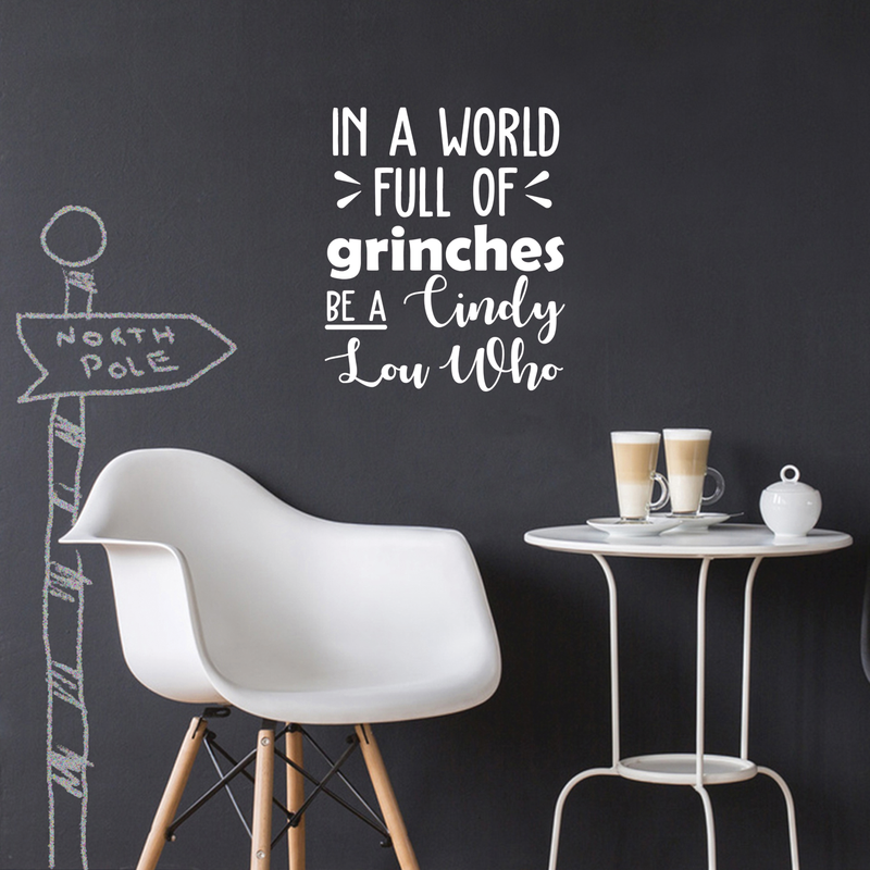 Vinyl Wall Art Decal - In A World Full Of Grinches - 26" x 22" - Fun Trendy Christmas Winter Season Quote For Home Living Room Playroom Office Work Coffee Shop Decoration Sticker 3