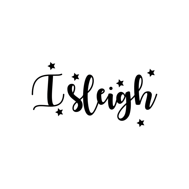 Vinyl Wall Art Decal - I Sleigh - 10.5" x 20" - Trendy Funny Christmas Winter Slay Quote For Home Bedroom Coffee Shop Store Seasonal Decoration Sticker 4