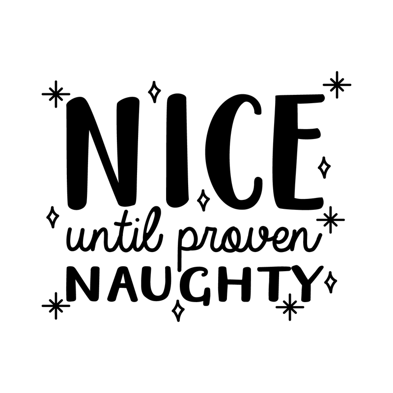 Vinyl Wall Art Decal - Nice Until Proven Naughty - 17" x 21" - Trendy Christmas Quote For Home Living Room Front Door Coffee Shop Store Seasonal Decoration Sticker 1