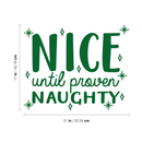 Vinyl Wall Art Decal - Nice Until Proven Naughty - 17" x 21" - Trendy Christmas Quote For Home Living Room Front Door Coffee Shop Store Seasonal Decoration Sticker 2