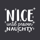 Vinyl Wall Art Decal - Nice Until Proven Naughty - 17" x 21" - Trendy Christmas Quote For Home Living Room Front Door Coffee Shop Store Seasonal Decoration Sticker 4