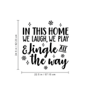 Vinyl Wall Art Decal - In This Home We Laugh We Play And Jingle All The Way - 24. - Trendy Cute Quote For Home Living Room Kitchen Front Door Seasonal Decoration Sticker 4