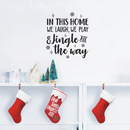 Vinyl Wall Art Decal - In This Home We Laugh We Play And Jingle All The Way - 24. - Trendy Cute Quote For Home Living Room Kitchen Front Door Seasonal Decoration Sticker 2
