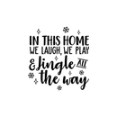 Vinyl Wall Art Decal - In This Home We Laugh We Play And Jingle All The Way - 24. - Trendy Cute Quote For Home Living Room Kitchen Front Door Seasonal Decoration Sticker 5