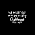 Vinyl Wall Art Decal - We Wish You A Very Merry Christmas - 17" x 26" - Modern Cute Quote For Home Living Room Front Door Store School Office Coffe Shop Seasonal Decoration Sticker 1