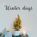 Vinyl Wall Art Decal - Winter Days - Modern Christmas Quote For Home Living Room Front Door Store School Office Coffe Shop Seasonal Decoration Sticker 3