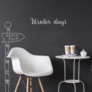 Vinyl Wall Art Decal - Winter Days - 14" x 30" - Modern Christmas Quote For Home Living Room Front Door Store School Office Coffe Shop Seasonal Decoration Sticker 2