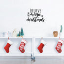 Vinyl Wall Art Decal - Believe In The Magic Of Christmas - 17" x 23" - Fun Trendy Christmas Winter Season Quote For Home Living Room Kitchen Bar Restaurant Alcohol Decoration Sticker 3