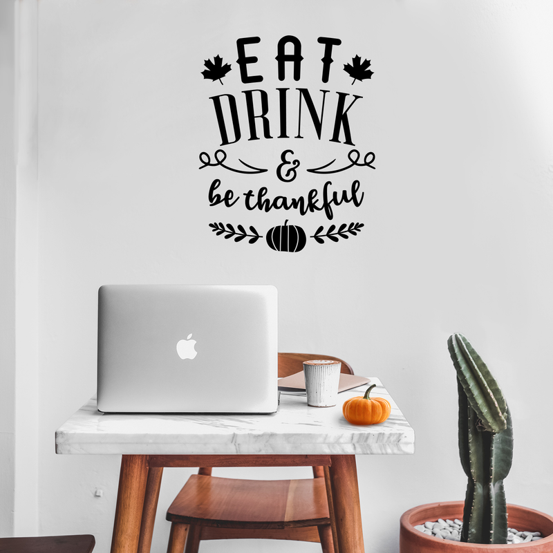 Vinyl Wall Art Decal - Eat Drink And Be Thankful - Modern Thanksgiving Quote For Home Living Room Kitchen Store Coffe Shop Restaurant Seasonal Decoration Sticker 3