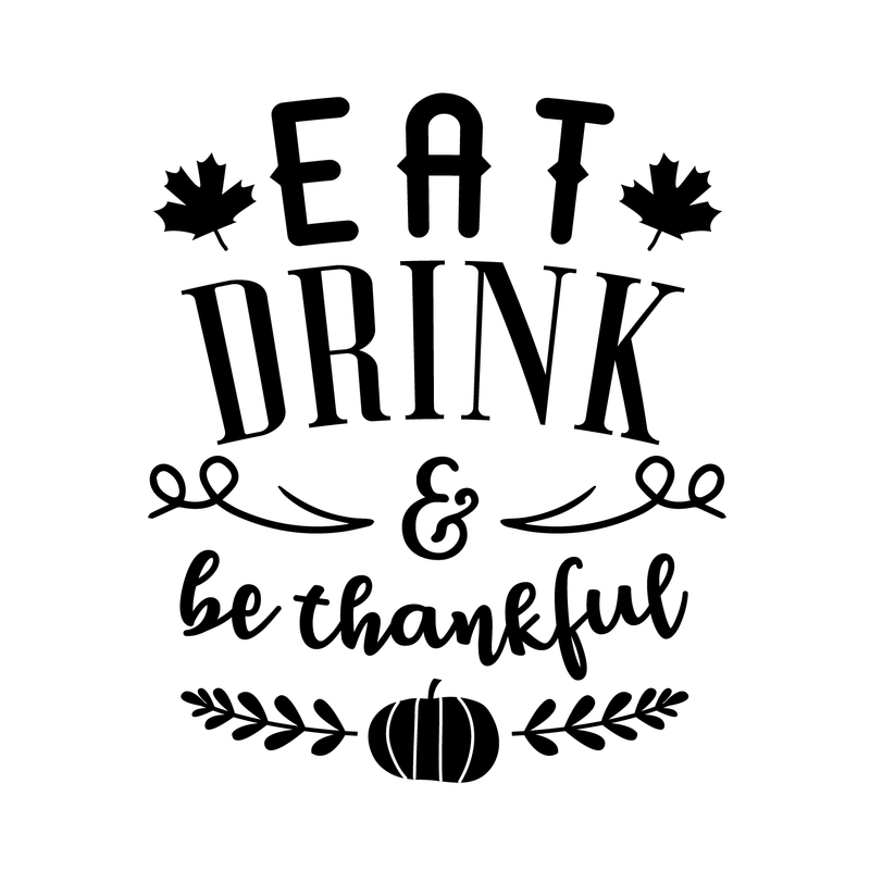 Vinyl Wall Art Decal - Eat Drink And Be Thankful - Modern Thanksgiving Quote For Home Living Room Kitchen Store Coffe Shop Restaurant Seasonal Decoration Sticker 1