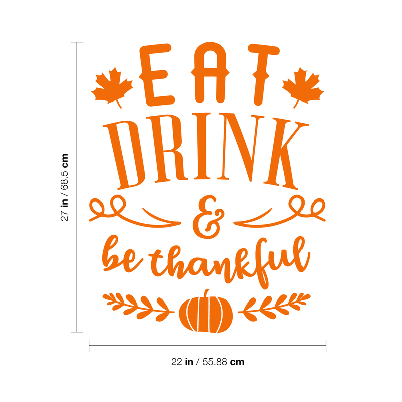 Vinyl Wall Art Decal - Eat Drink And Be Thankful - 27" x 22" - Modern Thanksgiving Quote For Home Living Room Kitchen Store Coffe Shop Restaurant Seasonal Decoration Sticker 4