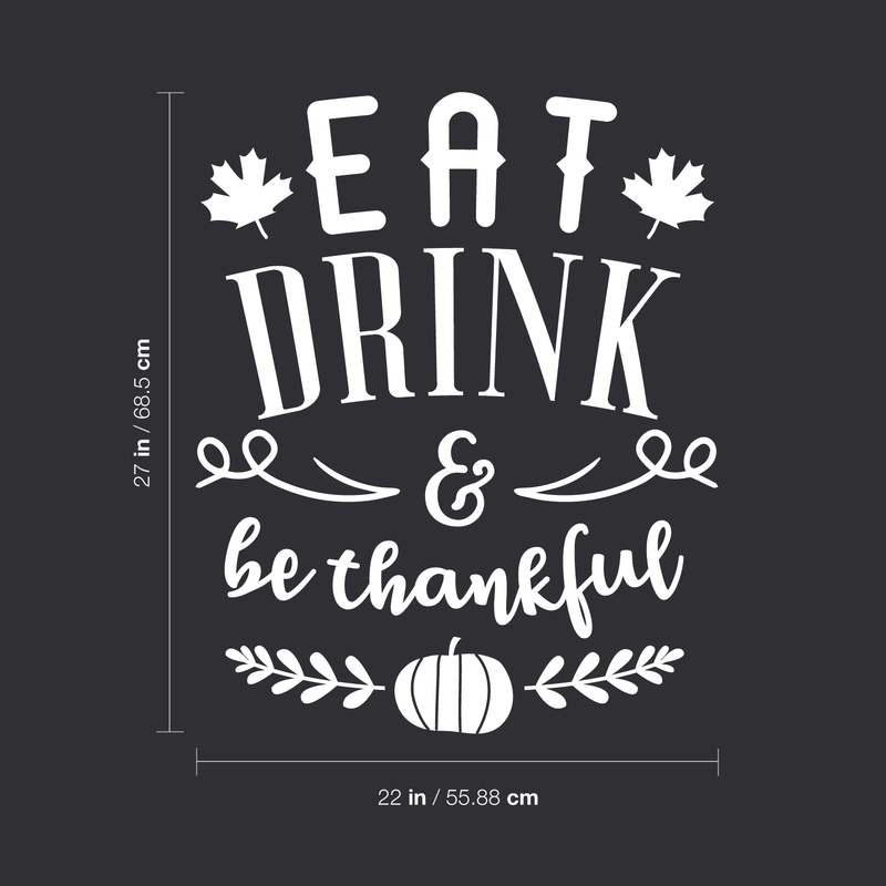 Vinyl Wall Art Decal - Eat Drink And Be Thankful - 27" x 22" - Modern Thanksgiving Quote For Home Living Room Kitchen Store Coffe Shop Restaurant Seasonal Decoration Sticker 4