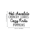 Vinyl Wall Art Decal - Hot Chocolate Crunchy Leaves Cozy Knits Pumpkins - 17" x 23.5" - Autumn Harvest Fall Seasonal Quote For Home Bedroom Kitchen Dining Room Office Decoration Sticker 1