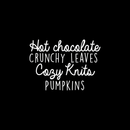 Vinyl Wall Art Decal - Hot Chocolate Crunchy Leaves Cozy Knits Pumpkins - 17" x 23.5" - Autumn Harvest Fall Seasonal Quote For Home Bedroom Kitchen Dining Room Office Decoration Sticker 4