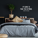Vinyl Wall Art Decal - I'm Going To Make You So Proud Note To Self - 13" x 30" - Positive Motivational Self Esteem Quote For Home Bedroom Indoor Closet Decoration Sticker 3