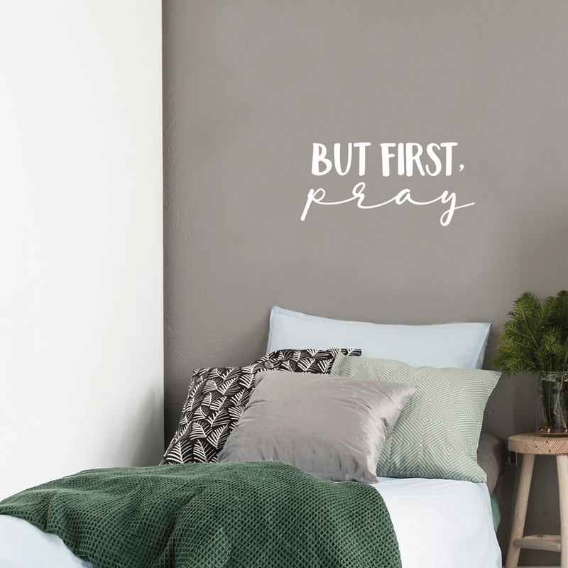 Vinyl Wall Art Decal - But First Pray - 10.5" x 22" - Modern Inspirational Religious Quote For Home Bedroom Living Room Office Workplace Church Decoration Sticker 3