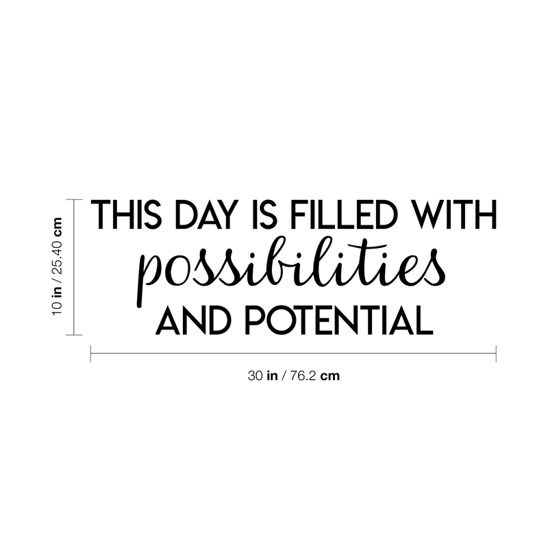 Vinyl Wall Art Decal - This Day Is Filled With Possibilities And Potential - Positive Motivational Self Esteem Quote For Home Bedroom Office Work Decoration Sticker 4