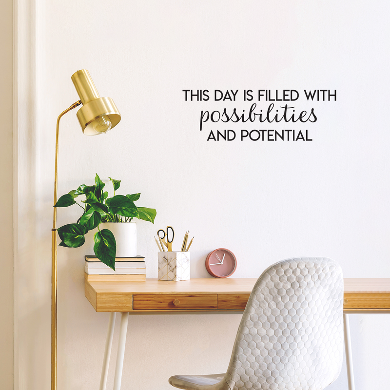 Vinyl Wall Art Decal - This Day Is Filled With Possibilities And Potential - Positive Motivational Self Esteem Quote For Home Bedroom Office Work Decoration Sticker 3