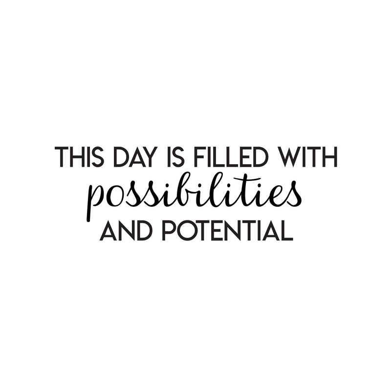 Vinyl Wall Art Decal - This Day Is Filled With Possibilities And Potential - 10" x 30" - Positive Motivational Self Esteem Quote For Home Bedroom Office Work Decoration Sticker 1