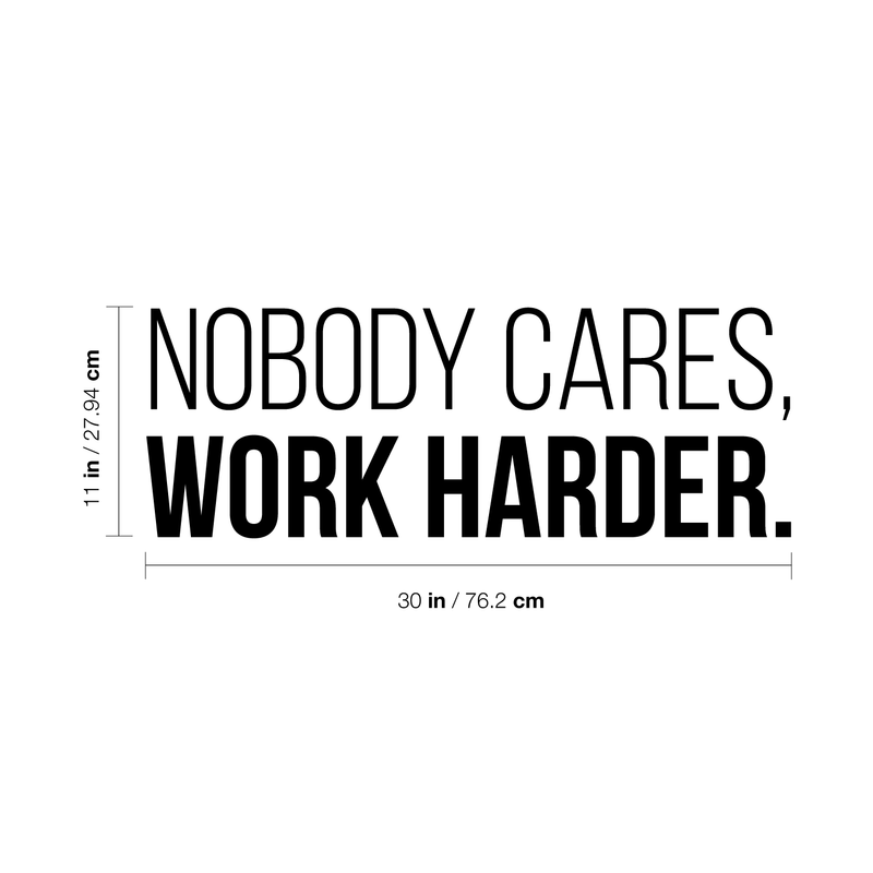 Vinyl Wall Art Decal - Nobody Cares Work Harder - Trendy Motivational Quote For Home Bedroom Living Room Office Workplace Gym Fitness Decoration Sticker 4