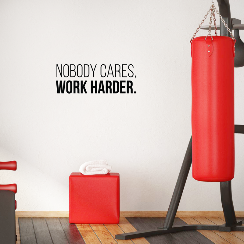 Vinyl Wall Art Decal - Nobody Cares Work Harder - 11" x 30" - Trendy Motivational Quote For Home Bedroom Living Room Office Workplace Gym Fitness Decoration Sticker 3