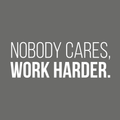 Vinyl Wall Art Decal - Nobody Cares Work Harder - 11" x 30" - Trendy Motivational Quote For Home Bedroom Living Room Office Workplace Gym Fitness Decoration Sticker 1