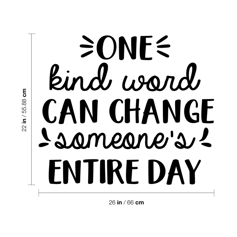 Vinyl Wall Art Decal - One Kind Word Can Change Someone's Entire Day - 22" x 26" - Modern Inspirational Quote For Home Bedroom Living Room Office Workplace School Decoration Sticker 4