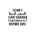 Vinyl Wall Art Decal - One Kind Word Can Change Someone's Entire Day - 22" x 26" - Modern Inspirational Quote For Home Bedroom Living Room Office Workplace School Decoration Sticker 1