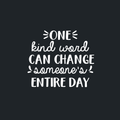 Vinyl Wall Art Decal - One Kind Word Can Change Someone's Entire Day - 22" x 26" - Modern Inspirational Quote For Home Bedroom Living Room Office Workplace School Decoration Sticker 1