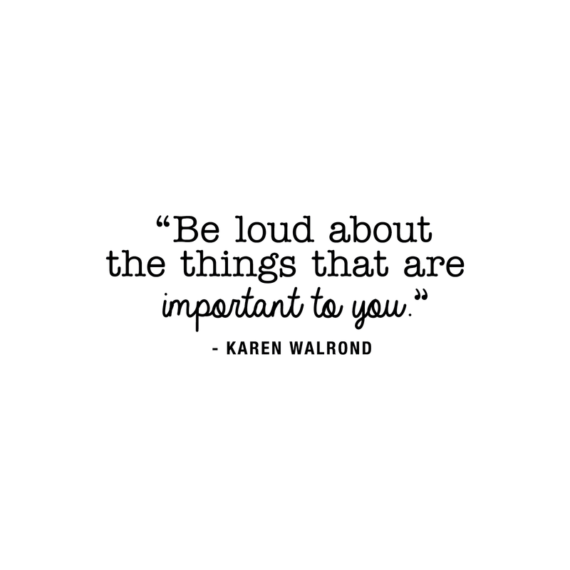 Vinyl Wall Art Decal - Be Loud About The Things That Are Important To You - 10.5" x 27" - Karen Walrond Positive Motivational Quote For Home Office Bedroom Work Decoration Sticker 5