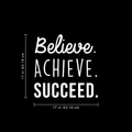 Vinyl Wall Art Decal - Believe Achieve Succeed - 17" x 17" - Modern Positive Motivational Quote For Home Bedroom Living Room Office Workplace Store School Gym Decoration Sticker 1