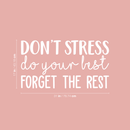 Vinyl Wall Art Decal - Don't Stress Do Your Best - 17" x 31" - Modern Positive Motivational Quote For Home Bedroom Living Room Office Workplace Store School Gym Decoration Sticker 5