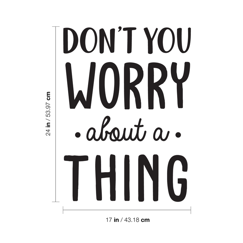 Vinyl Wall Art Decal - Don't You Worry About A Thing - Modern Inspirational Quote For Home Bedroom Living Room Closet Office Playroom Decoration Sticker 4