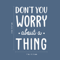 Vinyl Wall Art Decal - Don't You Worry About A Thing - 24" x 17" - Modern Inspirational Quote For Home Bedroom Living Room Closet Office Playroom Decoration Sticker 1