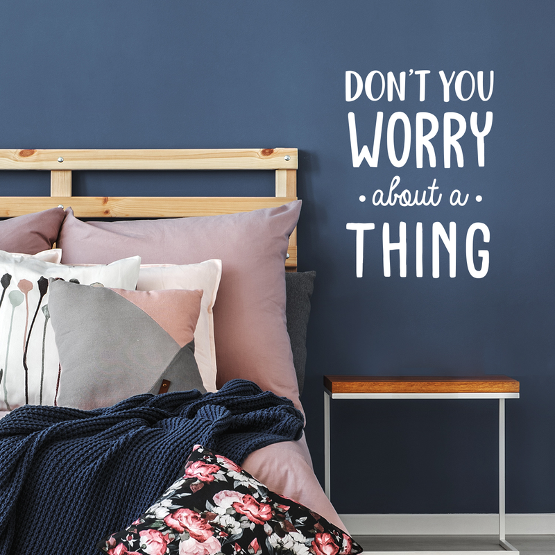 Vinyl Wall Art Decal - Don't You Worry About A Thing - 24" x 17" - Modern Inspirational Quote For Home Bedroom Living Room Closet Office Playroom Decoration Sticker 3