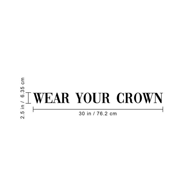 Vinyl Wall Art Decal - Wear Your Crown - 2.5" x 30" - Women's Positive Motivational Chic Self Esteem Quote For Home Bedroom Closet Dorm Room Mirror Window Decoration Sticker 4