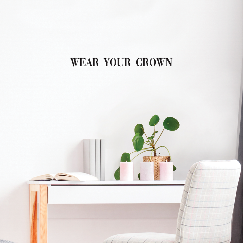 Vinyl Wall Art Decal - Wear Your Crown - 2.5" x 30" - Women's Positive Motivational Chic Self Esteem Quote For Home Bedroom Closet Dorm Room Mirror Window Decoration Sticker 3