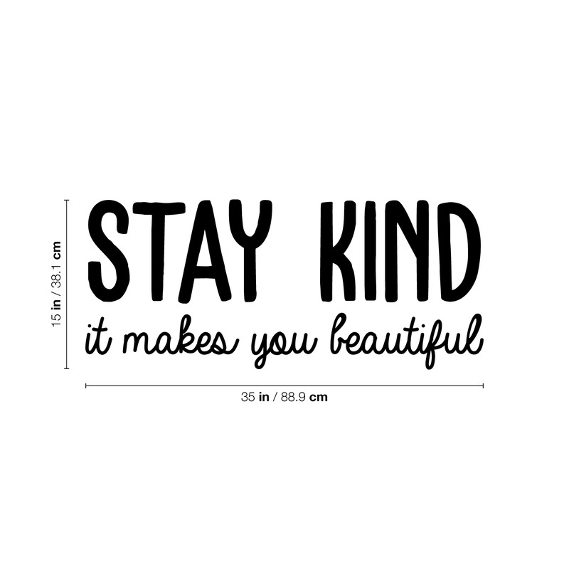 Vinyl Wall Art Decal - Stay Kind It Makes You Beautiful - Positive Motivational Self Esteem Life Quote For Home Bedroom Closet Dorm Room Decoration Sticker 4