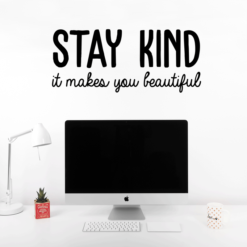 Vinyl Wall Art Decal - Stay Kind It Makes You Beautiful - 15" x 35" - Positive Motivational Chic Self Esteem Quote For Home Bedroom Closet Dorm Room Mirror Window Decoration Sticker 4