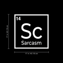 Vinyl Wall Art Decal - Table Of Element Sarcasm - 17" x 17" - Funny Adult Humor Sarcastic Witty Quote For Home Bedroom Closet Dorm Room Door Decoration Sticker 4